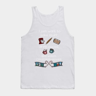 Bake stuff, drink cocoa, watch movies-white font Tank Top